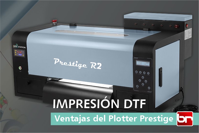 Por qué el Plotter Prestige es la Ultima Innovación en impresión DTF?