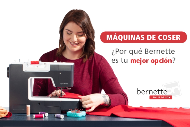 ¿Por qué elegir Bernette es tu mejor decisión en máquinas de coser?